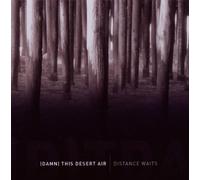 Distance Waits [MINIDISC] by Damn This Desert Air (2010-04-09)