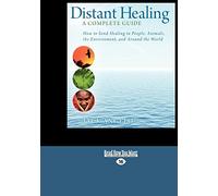 Distant Healing: A COMPLETE GUIDE