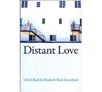 Distant Love: Personal Life in the Global Age