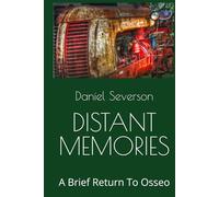 DISTANT MEMORIES: A Brief Return To Osseo