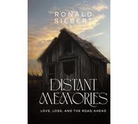 Distant Memories: Love, Loss, and the Road Ahead