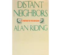 Distant Neighbors: Portrait of the Mexicans