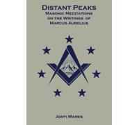 Distant Peaks: Masonic Meditations on the writings of Marcus Aurelius