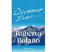Distant Star: A miniature dystopian masterpiece from the acclaimed author of 2666 (Brief Encounters)
