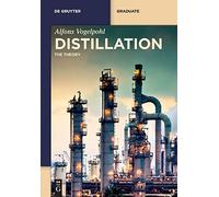 Distillation: The Theory (De Gruyter Textbook)