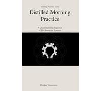 Distilled Morning Practice: A Quiet Morning Sequence of Five Essential Postures