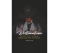 DISTINCTION: I’M NOT JUST A WOMAN IMMA BLACK WOMAN