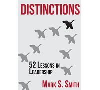 Distinctions: 52 Lessons in Leadership