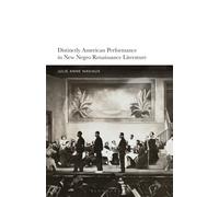 Distinctly American Performance in New Negro Renaissance Literature