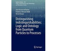 Distinguishing Indistinguishabilities: Logic and Ontology from Quantum Particles to Processes (Synthese Library, 546)