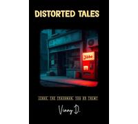 Distorted Tales: Three Stories. One Uneasy Feeling