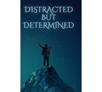 Distracted but Determined: An ADHD-Inspired Productivity Notebook for Chaotic Minds With Big Goals