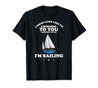 Distracted by Sailing While Pretending to Pay Attention T-Shirt