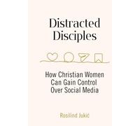 Distracted Disciples: How Christian Women Can Gain Control Over Their Social Media
