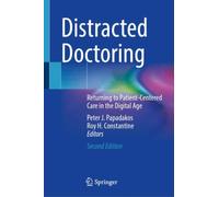 Distracted Doctoring : Returning to Patient-Centered Care in the Digital Age