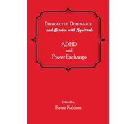 Distracted Dominance and Service with Squirrels: ADHD and Power Exchange