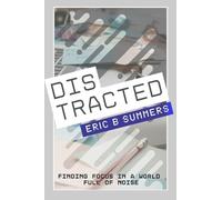 Distracted: Finding Focus in a World Full of Noise