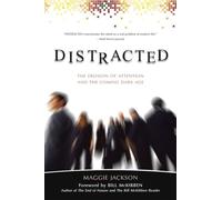Distracted: The Erosion of Attention and the Coming Dark Age