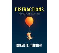 Distractions: The race reality never wins.