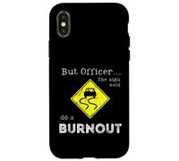 Distress But Officer the Sign Said Do a Burnout Drift Lover Case for iPhone X/XS