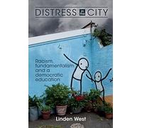 Distress in the City: Racism, fundamentalism and a democratic education