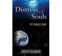 Distress of Souls: Yet Trouble Came
