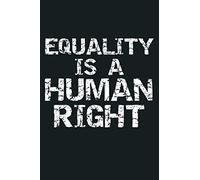 Distressed Equal Rights Quote Gift Equality Is A Human Right: Notebook Planner - 6x9 inch Daily Planner Journal, To Do List Notebook, Daily Organizer, 114 Pages