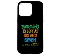 Distressed Every Thing Left Six Seven Richard Second Quote Case for iPhone 15 Pro Max