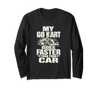 Distressed Go Kart Racing Driver My Go Kart Goes Faster Than Long Sleeve T-Shirt