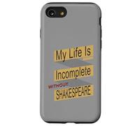 Distressed Life Incomplete Without Shakespeare Humorous Meme Case for iPhone SE (2020) / 7/8