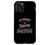 Distressed Life Same Without Shakespeare Humorous Slogan Case for iPhone 11 Pro