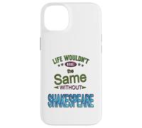Distressed Life Same Without Shakespeare Humorous Slogan Case for iPhone 14 Plus