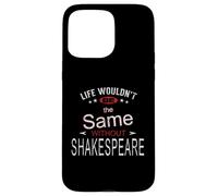 Distressed Life Same Without Shakespeare Humorous Slogan Case for iPhone 15 Pro Max