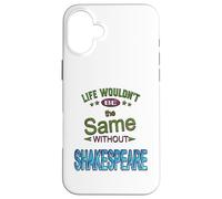 Distressed Life Same Without Shakespeare Humorous Slogan Case for iPhone 16 Plus