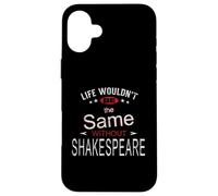 Distressed Life Same Without Shakespeare Humorous Slogan Case for iPhone 16 Plus
