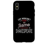 Distressed Life Same Without Shakespeare Humorous Slogan Case for iPhone X/XS