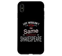 Distressed Life Same Without Shakespeare Humorous Slogan Case for iPhone XS Max