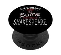 Distressed Life Same Without Shakespeare Humorous Slogan PopSockets Adhesive PopGrip