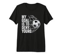 Distressed My Goal is to Deny Yours Soccer Goalie for Girls Premium T-Shirt