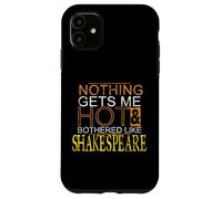 Distressed Nothing Hot Bothered Like Shakespeare Funny Meme Case for iPhone 11