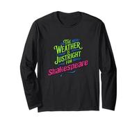 Distressed Shakespeare Just Right Weather Humorous Saying Long Sleeve T-Shirt