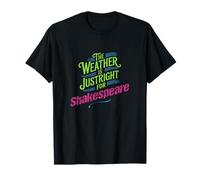 Distressed Shakespeare Just Right Weather Humorous Saying T-Shirt