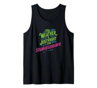 Distressed Shakespeare Just Right Weather Humorous Saying Tank Top