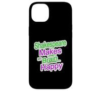Distressed Shakespeare Makes Brain Happy Humorous Slogan Case for iPhone 14 Plus