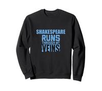 Distressed Shakespeare Runs Through My Veins Funny Slogan Sweatshirt