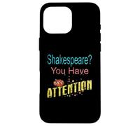 Distressed Shakespeare You Have My Attention Humorous Slogan Case for iPhone 16 Pro Max