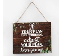 Distressed Wooden Plaque Sign If Your Plan Isn't Working, Adjust Your Plan. Never Give Up Positive Wood Plaque Sign Quote Farmhouse Wall Decor Signs for Offices Cottage 10x12 Inch