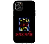 Distressed You Had Me At Shakespeare Humorous Slogan Case for iPhone 11 Pro Max