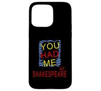 Distressed You Had Me At Shakespeare Humorous Slogan Case for iPhone 15 Pro Max