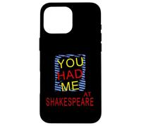 Distressed You Had Me At Shakespeare Humorous Slogan Case for iPhone 16 Pro Max